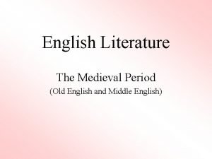 Characteristics of medieval period in english literature