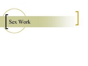 Sex Work the varieties of sex work n