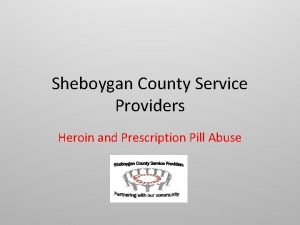 Sheboygan County Service Providers Heroin and Prescription Pill