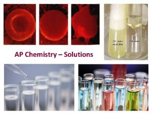 AP Chemistry Solutions solution homogeneous mixture solid liquid
