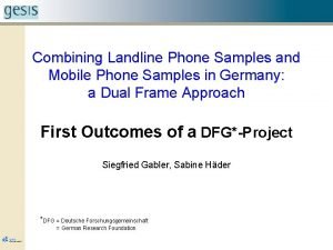Combining Landline Phone Samples and Mobile Phone Samples Combining Landline Phone Samples and Mobile Phone Samples