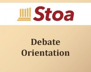 Debate Orientation About Stoa National speech debate league