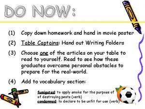 DO NOW 1 Copy down homework and hand