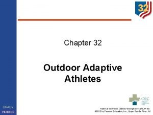 Chapter 32 Outdoor Adaptive Athletes BRADY National Ski