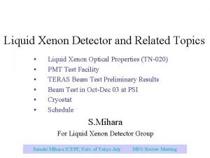 Liquid Xenon Detector and Related Topics Liquid Xenon