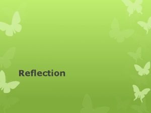 Reflection Suggestions for Reflection is about more than