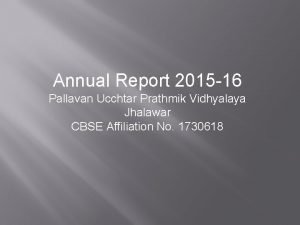 Annual Report 2015 16 Pallavan Ucchtar Prathmik Vidhyalaya