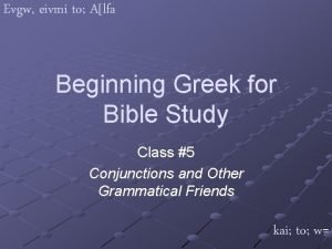 Evgw eivmi to Alfa Beginning Greek for Bible