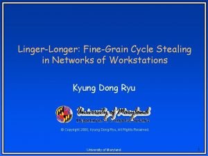 LingerLonger FineGrain Cycle Stealing in Networks of Workstations