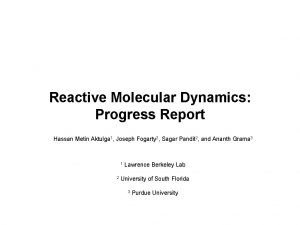 Reactive Molecular Dynamics Progress Report Hassan Metin Aktulga