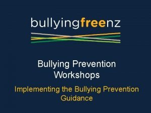 Bullying Prevention Workshops Implementing the Bullying Prevention Guidance