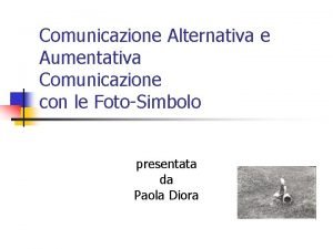 Comunicazione Alternativa e Aumentativa Comunicazione con le FotoSimbolo