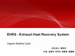 EHRS Exhaust Heat Recovery System Organic Rankine Cycle