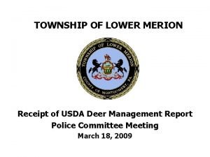 TOWNSHIP OF LOWER MERION Receipt of USDA Deer