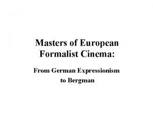 Masters of European Formalist Cinema From German Expressionism