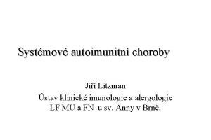 Systmov autoimunitn choroby Ji Litzman stav klinick imunologie