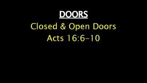 DOORS Closed Open Doors Acts 16 6 10