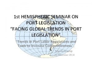 1 st HEMISPHERIC SEMINAR ON PORT LEGISLATION FACING