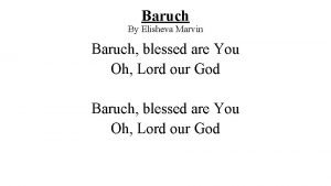 Baruch By Elisheva Marvin Baruch blessed are You