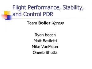 Flight Performance Stability and Control PDR Team Boiler