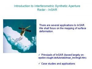 Introduction to Interferometric Synthetic Aperture Radar In SAR