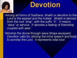 Devotion Among all forms of Sadhana bhakti or