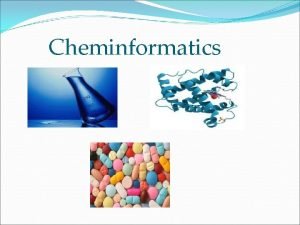 Cheminformatics Basic of cheminformatics What is cheminformatics The