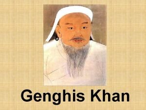 Genghis Khan Who is Genghis Khan Name Temujin
