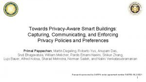 Towards PrivacyAware Smart Buildings Capturing Communicating and Enforcing