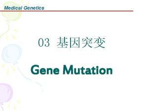 Medical Genetics 03 Gene Mutation Medical Genetics Gene