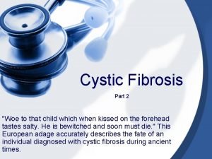 Cystic Fibrosis Part 2 Woe to that child