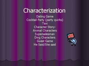 Characterization Dating Game Cocktail Party party quirks Taxi