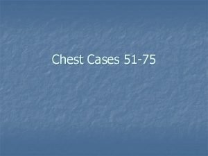 Chest Cases 51 75 Case directory 51 52