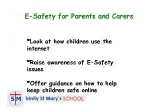 ESafety for Parents and Carers Look at how