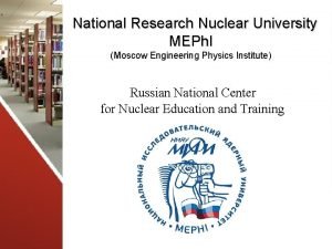 National Research Nuclear University MEPh I Moscow Engineering