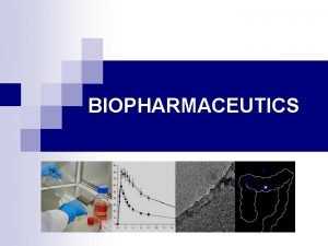 BIOPHARMACEUTICS Significance of the Volumes of Distribution In