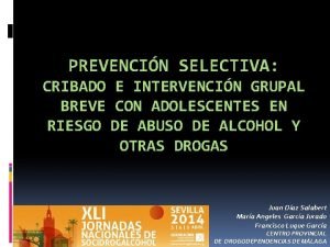 PREVENCIN SELECTIVA CRIBADO E INTERVENCIN GRUPAL BREVE CON