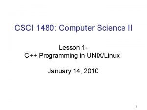 CSCI 1480 Computer Science II Lesson 1 C