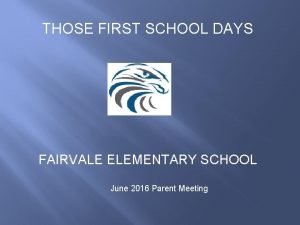 THOSE FIRST SCHOOL DAYS FAIRVALE ELEMENTARY SCHOOL June