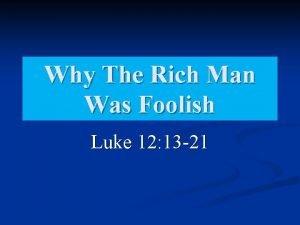 Why The Rich Man Was Foolish Luke 12