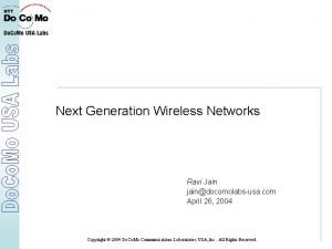 Next Generation Wireless Networks Ravi Jain jaindocomolabsusa com