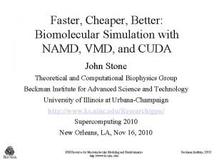 Faster Cheaper Better Biomolecular Simulation with NAMD VMD