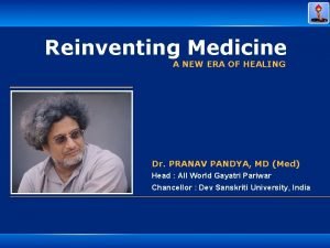 Reinventing Medicine A NEW ERA OF HEALING Dr