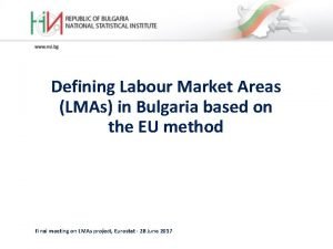 Defining Labour Market Areas LMAs in Bulgaria based