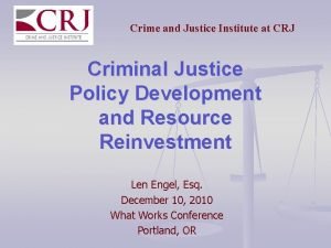 Crime and Justice Institute at CRJ Criminal Justice