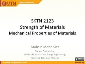 SKTN 2123 Strength of Materials Mechanical Properties of