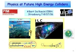 Physics at Future High Energy Colliders Albert De