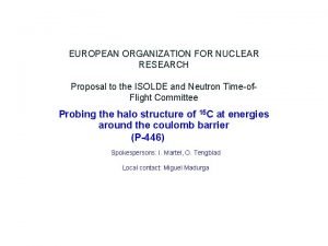 EUROPEAN ORGANIZATION FOR NUCLEAR RESEARCH Proposal to the