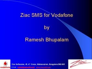 Ziac SMS for Vodafone by Ramesh Bhupalam Ziac