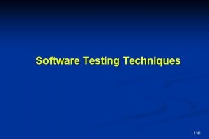 Software Testing Techniques 141 Testability n n n